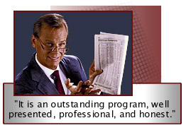 &ldquo;It is an outstanding program, well presented, professional, and honest.&rdquo;