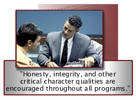 &ldquo;Honesty, integrity, and other critical character qualities are encouraged throughout all programs.&rdquo;